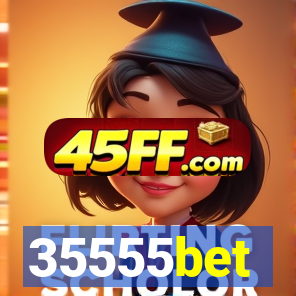 35555bet