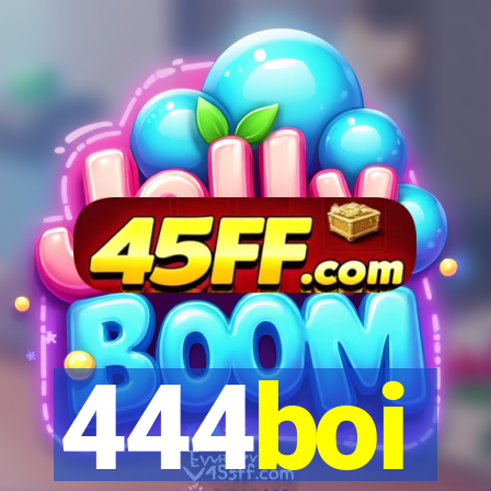 444boi