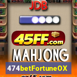 474betFortuneOX