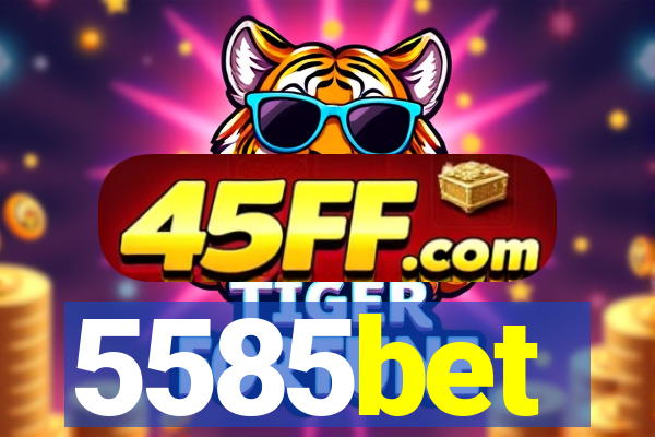 5585bet