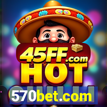 570bet.com