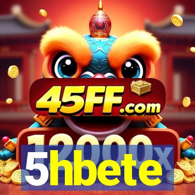 5hbete