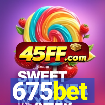 675bet