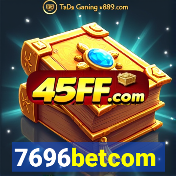 7696betcom