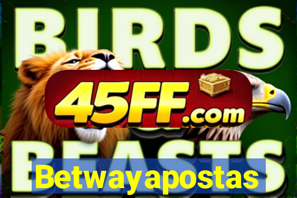 Betwayapostas