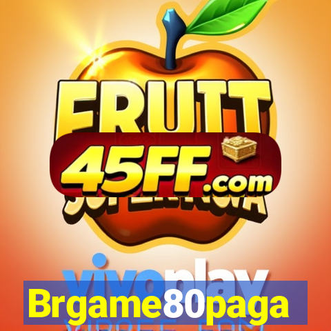 Brgame80paga