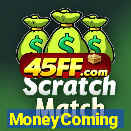 MoneyComing