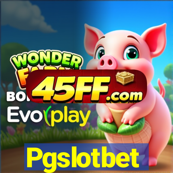 Pgslotbet