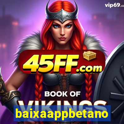 baixaappbetano