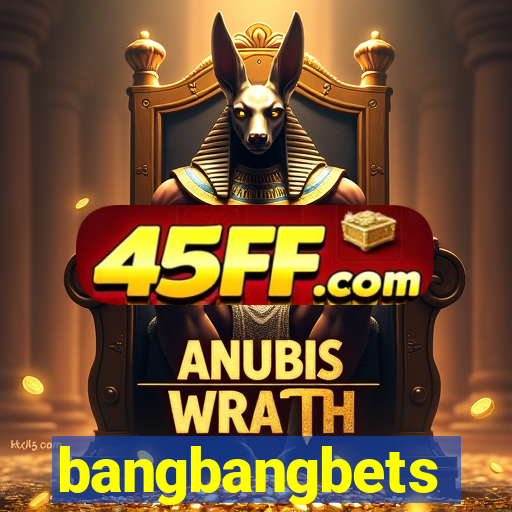 bangbangbets
