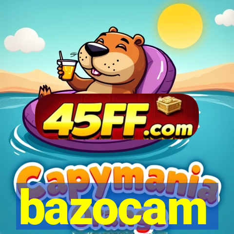 bazocam