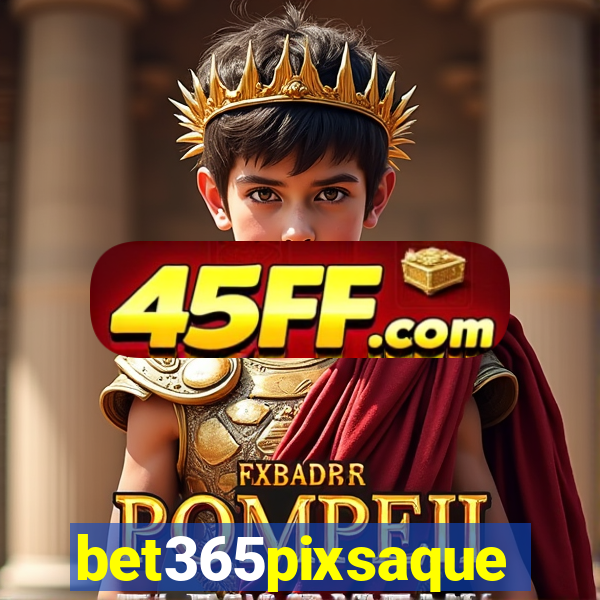 bet365pixsaque
