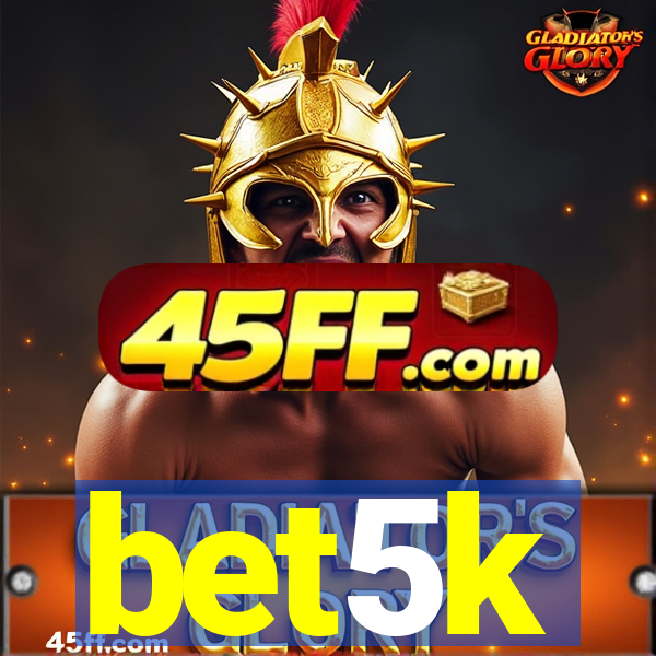 bet5k