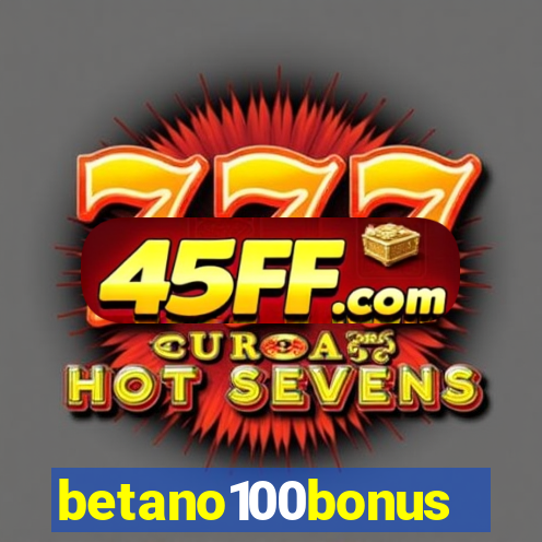 betano100bonus