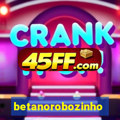 betanorobozinho