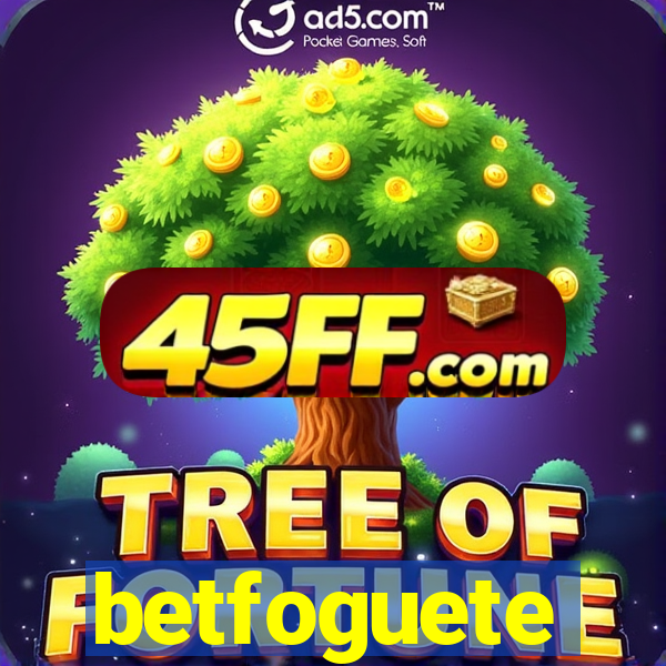 betfoguete