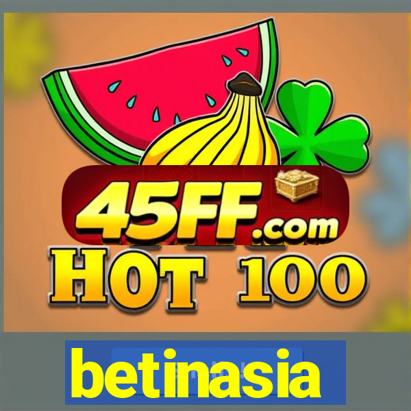 betinasia