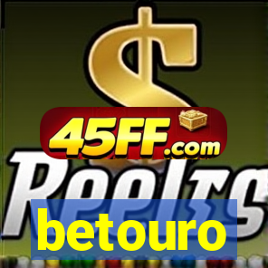 betouro
