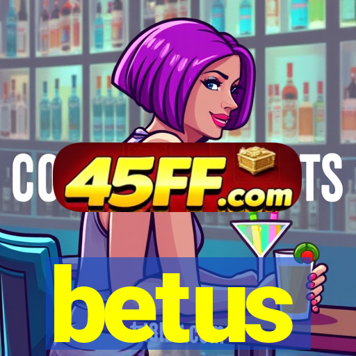 betus