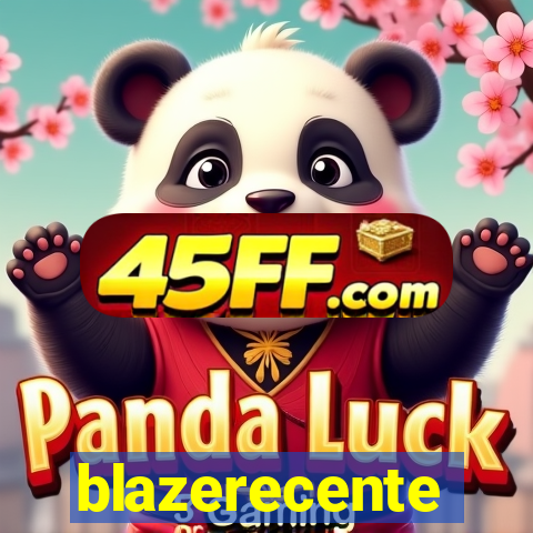 blazerecente