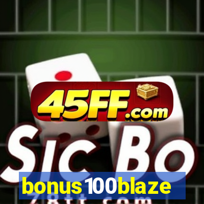 bonus100blaze