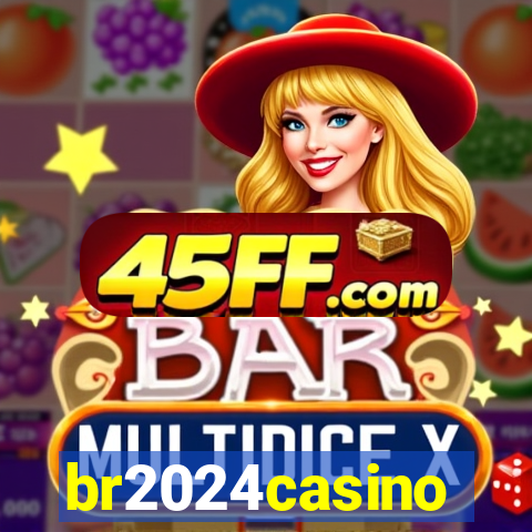 br2024casino