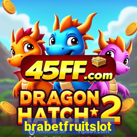 brabetfruitslot
