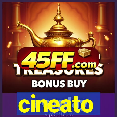cineato