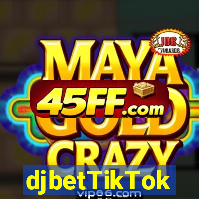 djbetTikTok