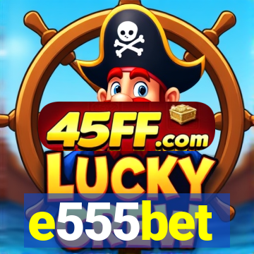 e555bet