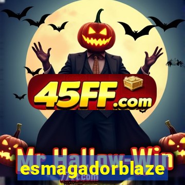 esmagadorblaze