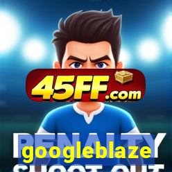 googleblaze