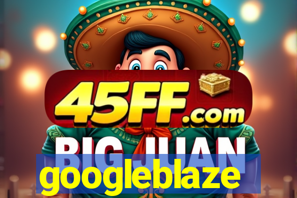 googleblaze