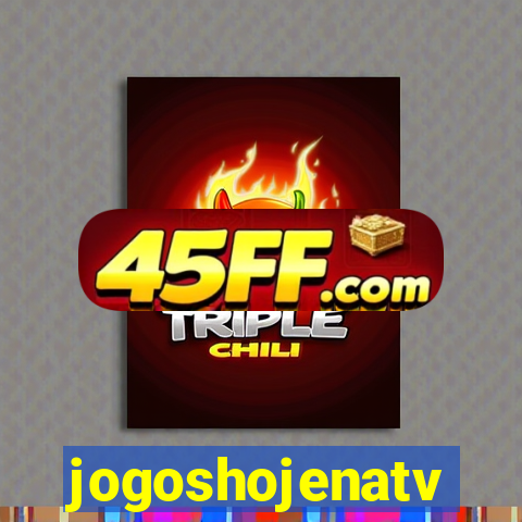 jogoshojenatv