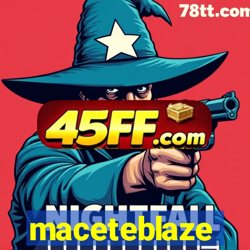 maceteblaze