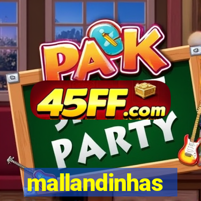 mallandinhas
