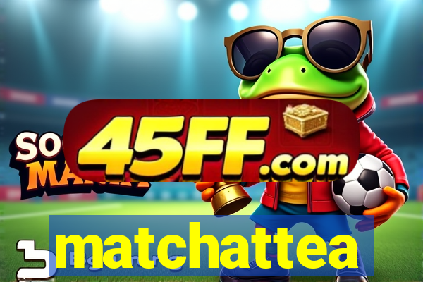 matchattea