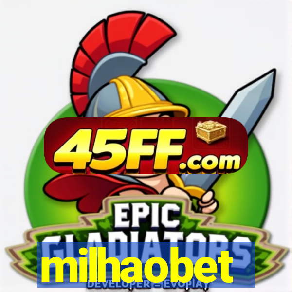 milhaobet