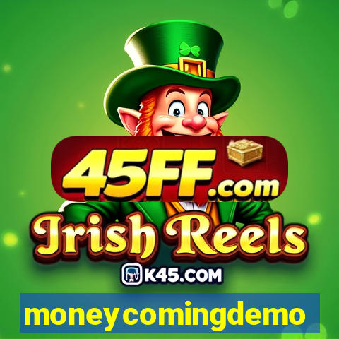 moneycomingdemo