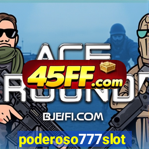 poderoso777slot