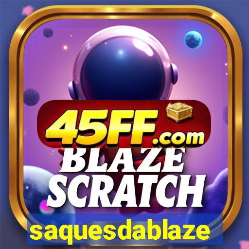 saquesdablaze