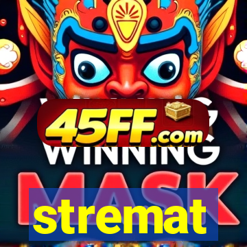 stremat