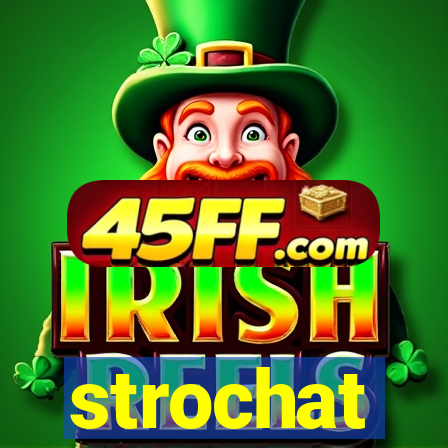 strochat