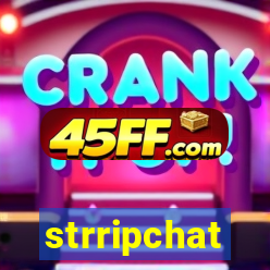 strripchat