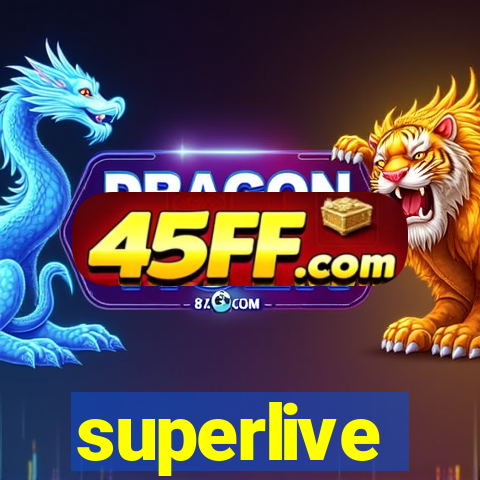 superlive