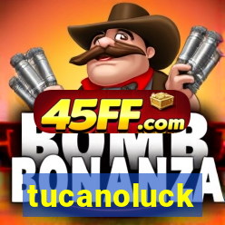 tucanoluck