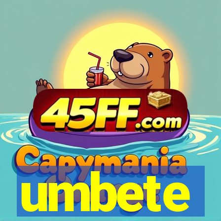 umbete