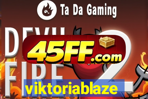 viktoriablaze