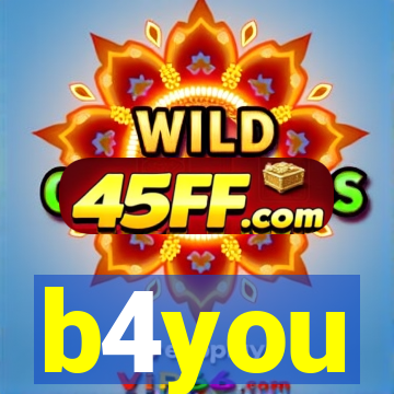b4you