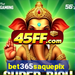 bet365saquepix